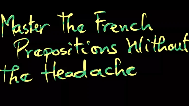 Master French Prepositions Without The Headache