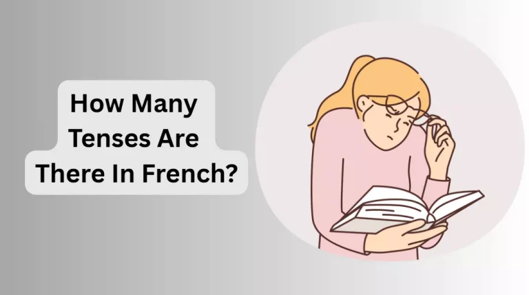French Tenses: How Many Tenses Are There In French?