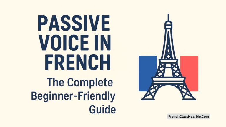 Passive Voice In French: The Complete Beginner-Friendly Guide