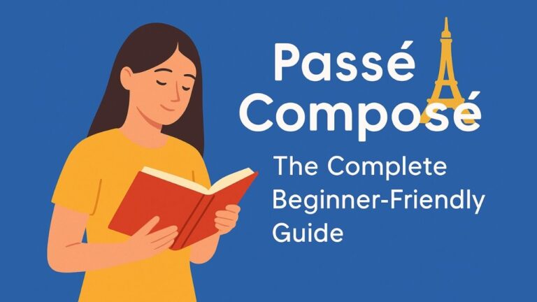 Passe Compose: The Complete Beginner-Friendly Guide