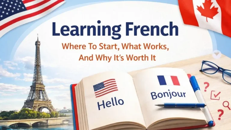 Learning French: Where To Start, What Works, And Why It’s Worth It