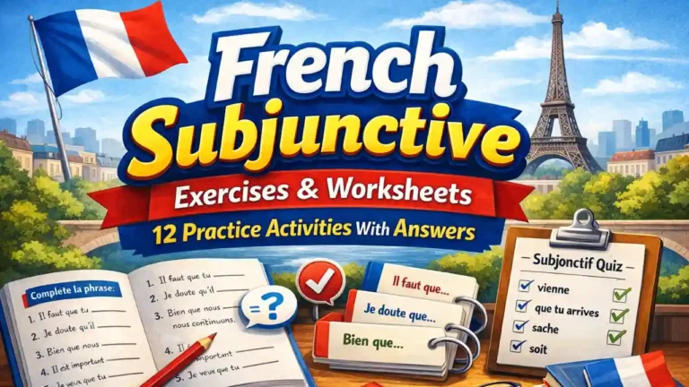 French Subjunctive Exercises And Worksheets: 12 Practice Activities With Answers