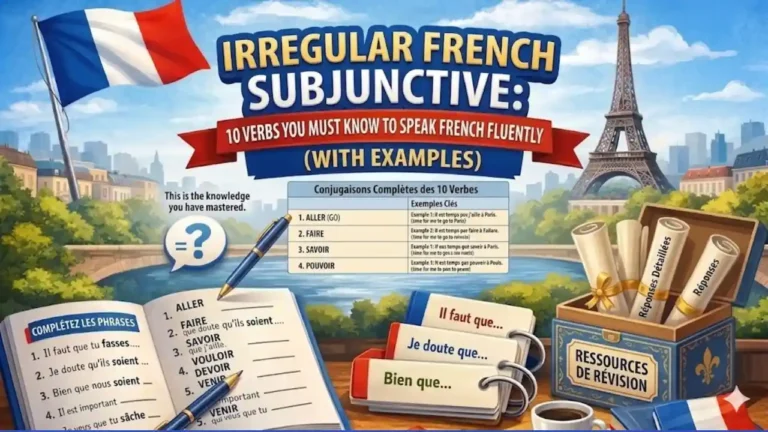 Irregular French Subjunctive: 10 Verbs You Must Know To Speak French Fluently