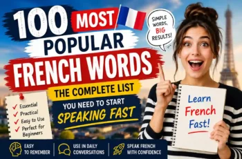 100 Most Popular French Words: The Complete List You Need To Start Speaking Fast