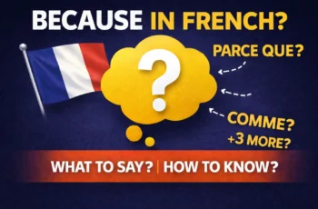 Because In French: What To Say, When To Say It, And Why Some Mean “Thanks To”